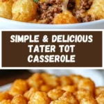 Best ever Easy Tater Tot Casserole